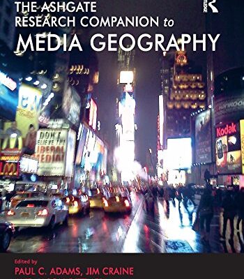 The Ashgate Research Companion to Media Geography