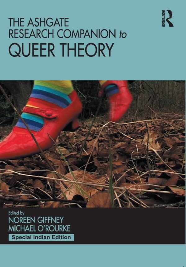 The Ashgate Research Companion to Queer Theory