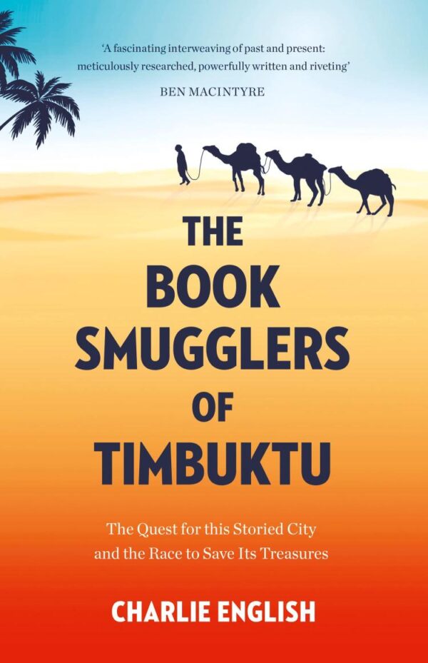 The Book Smugglers of Timbuktu: The Quest for this Storied City and the Race to Save its Treasures