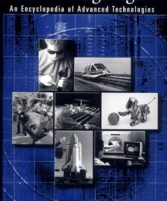 The Cutting Edge: An Encyclopedia of Advanced Technologies