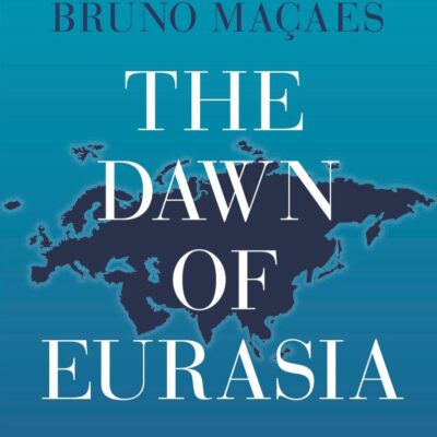 The Dawn of Eurasia: On the Trail of the New World Order