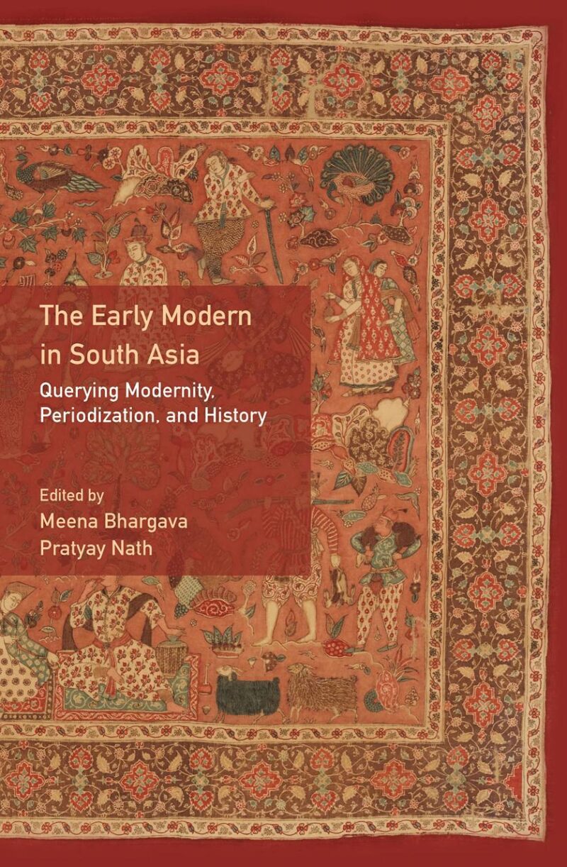 The Early Modern in South Asia: Querying Modernity