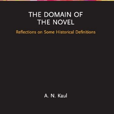 The Domain of the Novel: Reflections on Some Historical Definitions