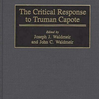 The Critical Response to Truman Capote: 32 (Critical Responses in Arts and Letters)
