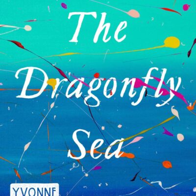 The Dragonfly Sea: A Novel
