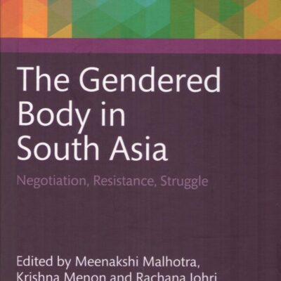 The Gendered Body in South Asia: Negotiation