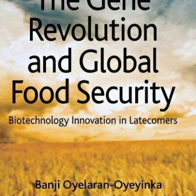 The Gene Revolution and Global Food Security: Biotechnology Innovation in Latecomers