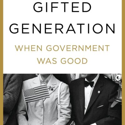 The Gifted Generation: When Government Was Good