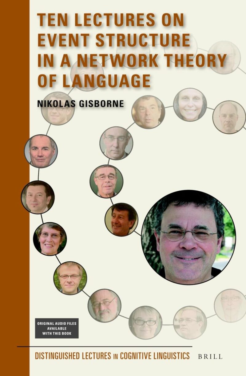 Ten Lectures on Event Structure in a Network Theory of Language: 20 (Distinguished Lectures in Cognitive Linguistics)