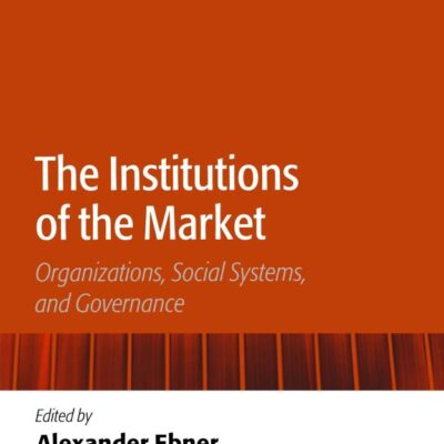 The Institutions of the Market: Organizations