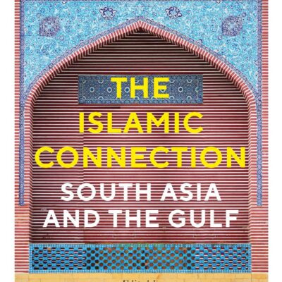 The Islamic Connection: South Asia And The Gulf