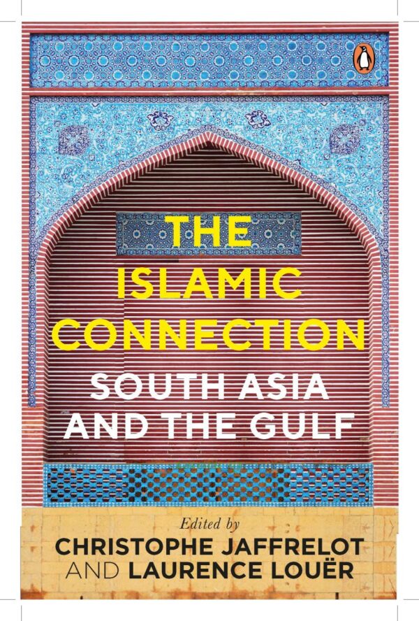 The Islamic Connection: South Asia And The Gulf