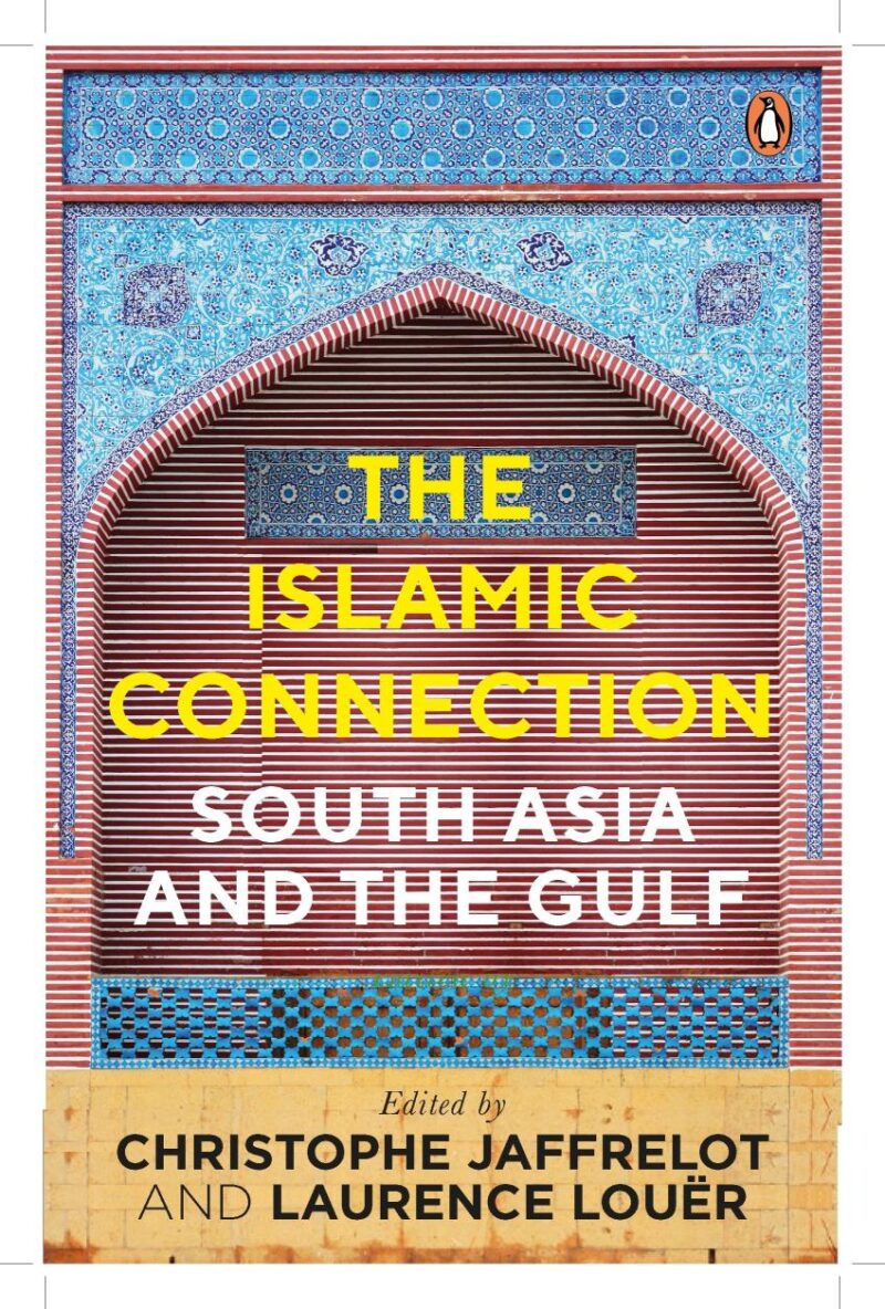 The Islamic Connection: South Asia And The Gulf