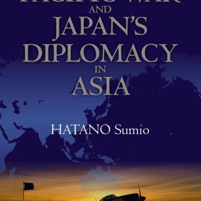The Pacific war and Japan's Diplomacy in Asia
