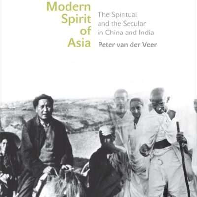 The Modern Spirit of Asia: The Spiritual and the Secular in China and India