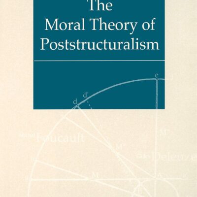 The Moral Theory of Poststructuralism