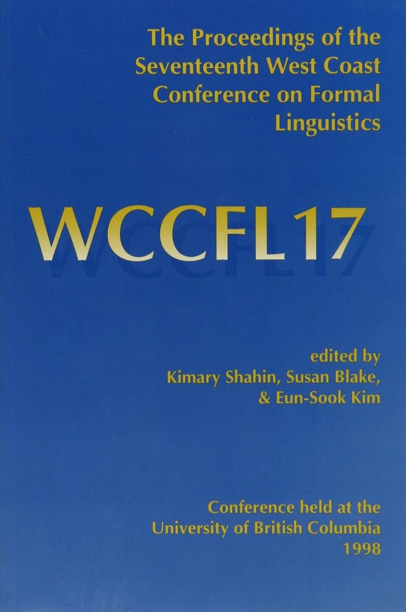 The Proceedings of the Seventeenth West Coast Conference on Formal Linguistics (Center for the Study of Language and Information - Lecture Notes)