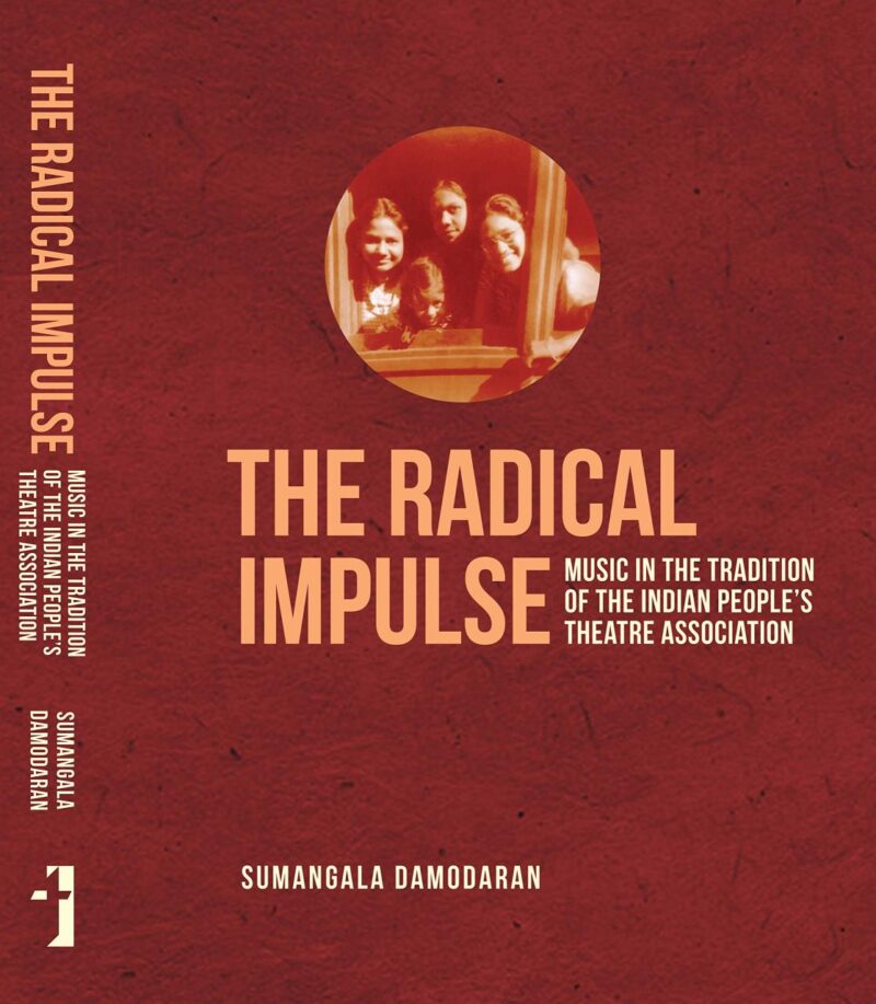 The Radical Impulse: Music in the Tradition of the Indian People's Theatre Association