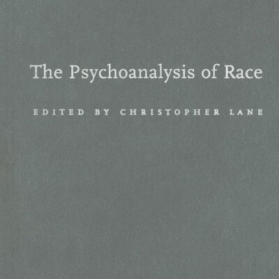The Psychoanalysis of Race