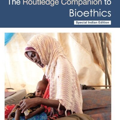 The Routledge Companion to Bioethics