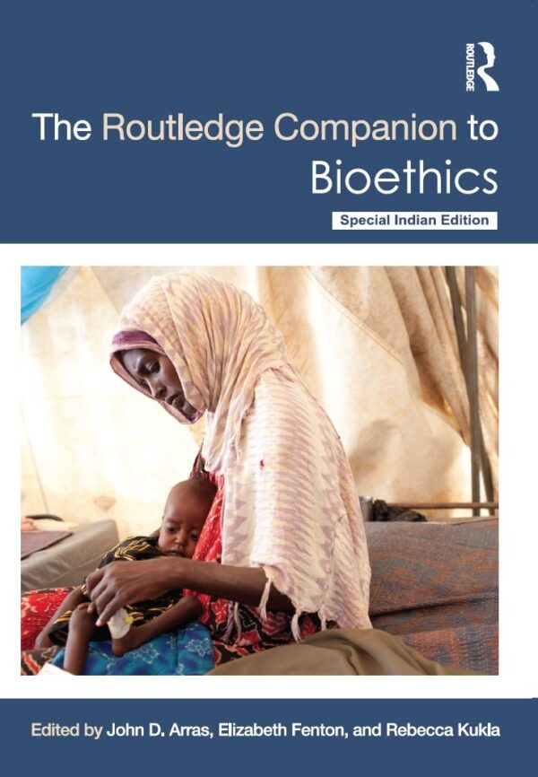 The Routledge Companion to Bioethics