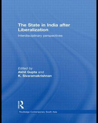 The State in India After Liberalization: Interdisciplinary Perspectives