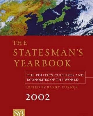 The Statesman`s Yearbook 2002: The Politics