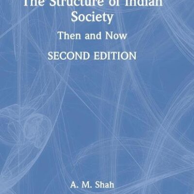 The Structure of Indian Society: Then and Now
