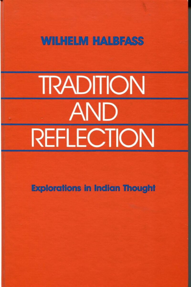 Tradition and Reflection: Explorations in Indian Thought