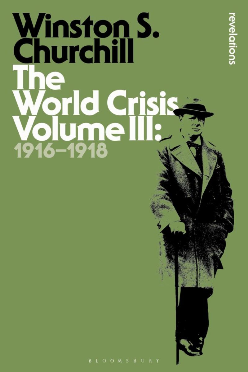 The World Crisis Volume III: 1916-1918: 3 (Bloomsbury Revelations)