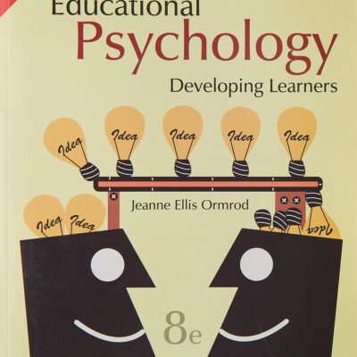 EDUCATIONAL PSYCHOLOGY : DEVELOPING LEARNERS