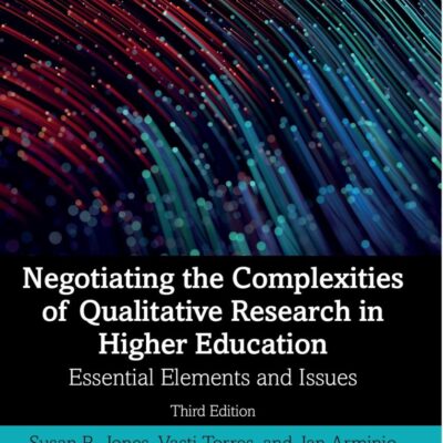 Negotiating the Complexities of Qualitative Research in Higher Education