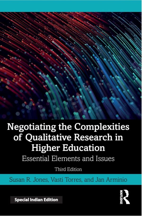 Negotiating the Complexities of Qualitative Research in Higher Education