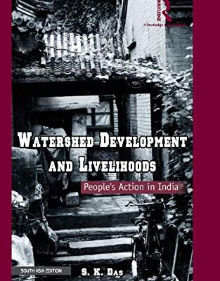 Watershed Development and Livelihoods: People's Action in India