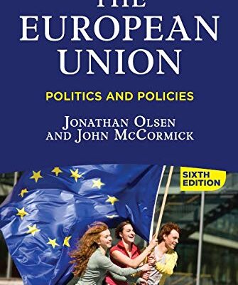 EUROPEAN UNION POLITICS AND POLICIES 6TH EDITION