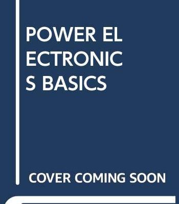 POWER ELECTRONICS BASICS: OPERATING PRINCIPLES
