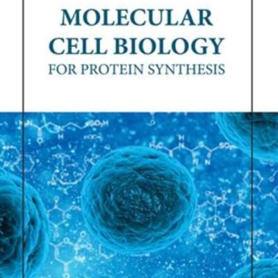 MOLECULAR CELL BIOLOGY FOR PROTEIN SYNTHESIS (HB 2023)