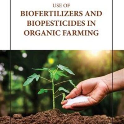 USE OF BIOFERTILIZERS AND BIOPESTICIDES IN ORGANIC FARMING (HB 2023)