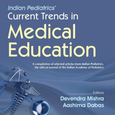 Indian Pediatrics’ Current Trends in Medical Education Volume 2