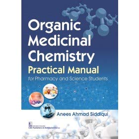 ORGANIC MEDICINAL CHEMISTRY PRACTICAL MANUAL FOR PHARMACY AND SCIENCE STUDENTS (PB 2020)