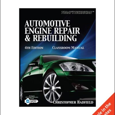 Today's Technician: Automotive Engine Repair & Rebuilding
