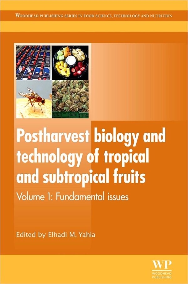 POSTHARVEST BIOLOGY AND TECHNOLOGY OF TROPICAL AND SUBTROPICAL FUITS: FUNDAMENTAL ISSUES