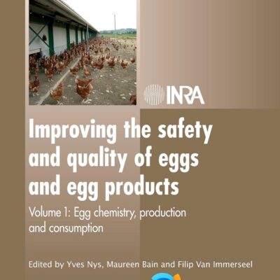 Improving the Safety and Quality of Eggs and Egg Products: Volume 1: Egg Chemistry