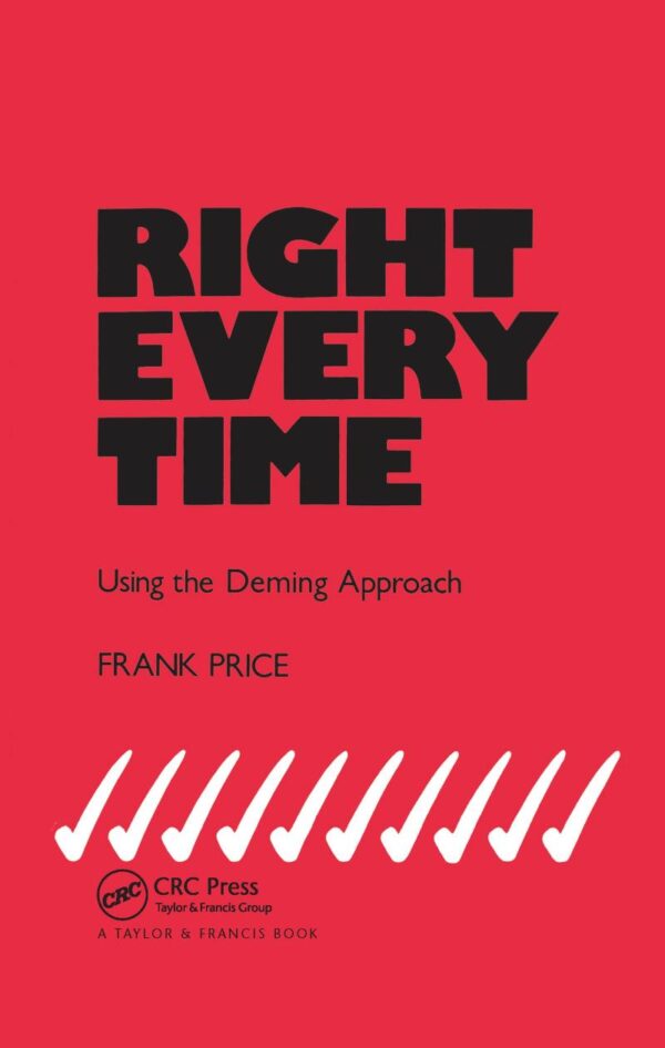 Right Every Time: Using the Deming Approach