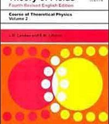 Classical Theory of Fields: Course of Theoretical Physics - Vol. 2