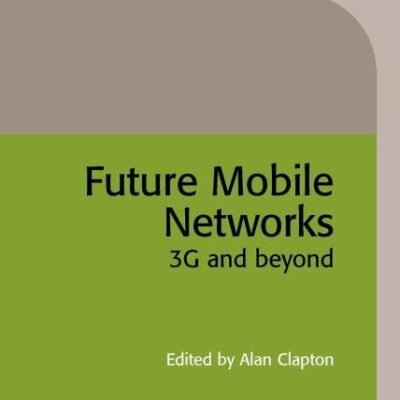 Future Mobile Networks: 3G and beyond (Telecommunications)