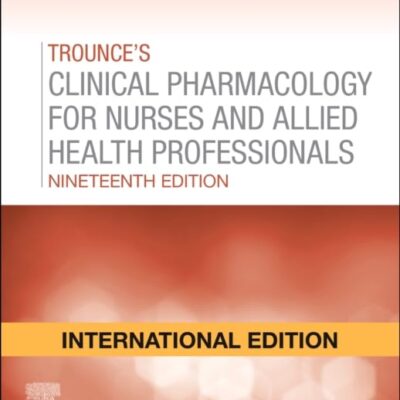 Trounces Clinical Pharmacology For Nurses And Allied Health Professionals 19Ed (Ie) (Pb 2022)