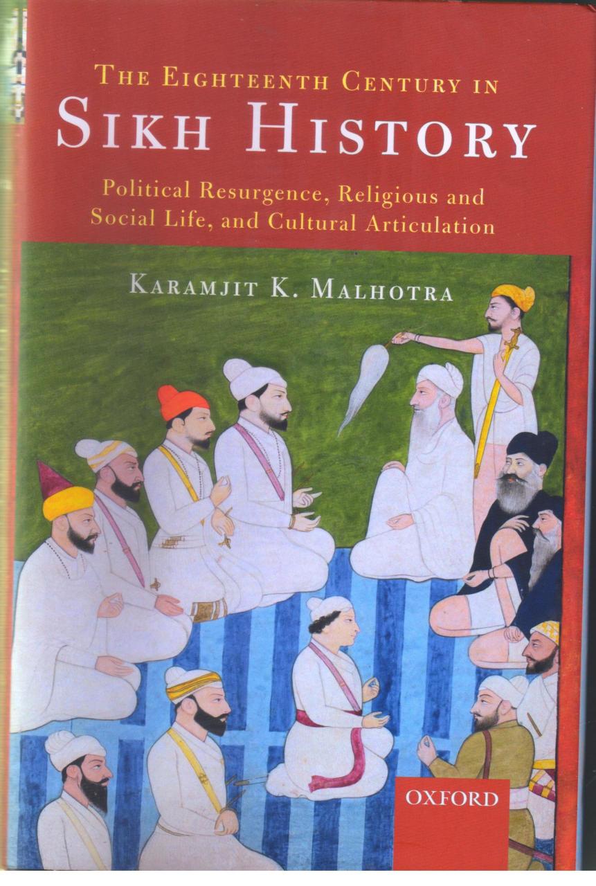 The Eighteenth Century In Sikh History: Political Resurgence Religious And Social Life And Cultural