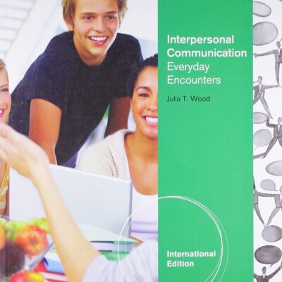 INTERPERSONAL COMMUNICATION EVERYDAY ENCOUNTERS
