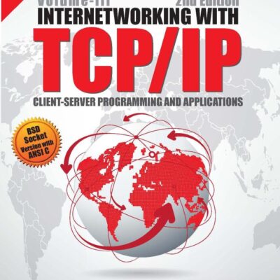 INTERNETWORKING WITH TCP/IP VOL. 3 : CLIENT SERVER PROGRAMMING AND APPLICATIONS BSD SOCKET VERSION